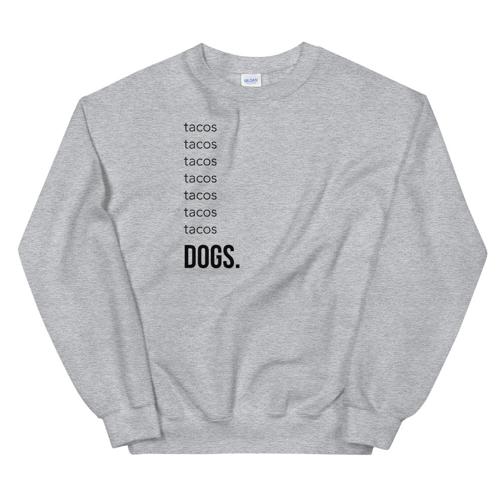 Tacos & Dogs Unisex Sweatshirt