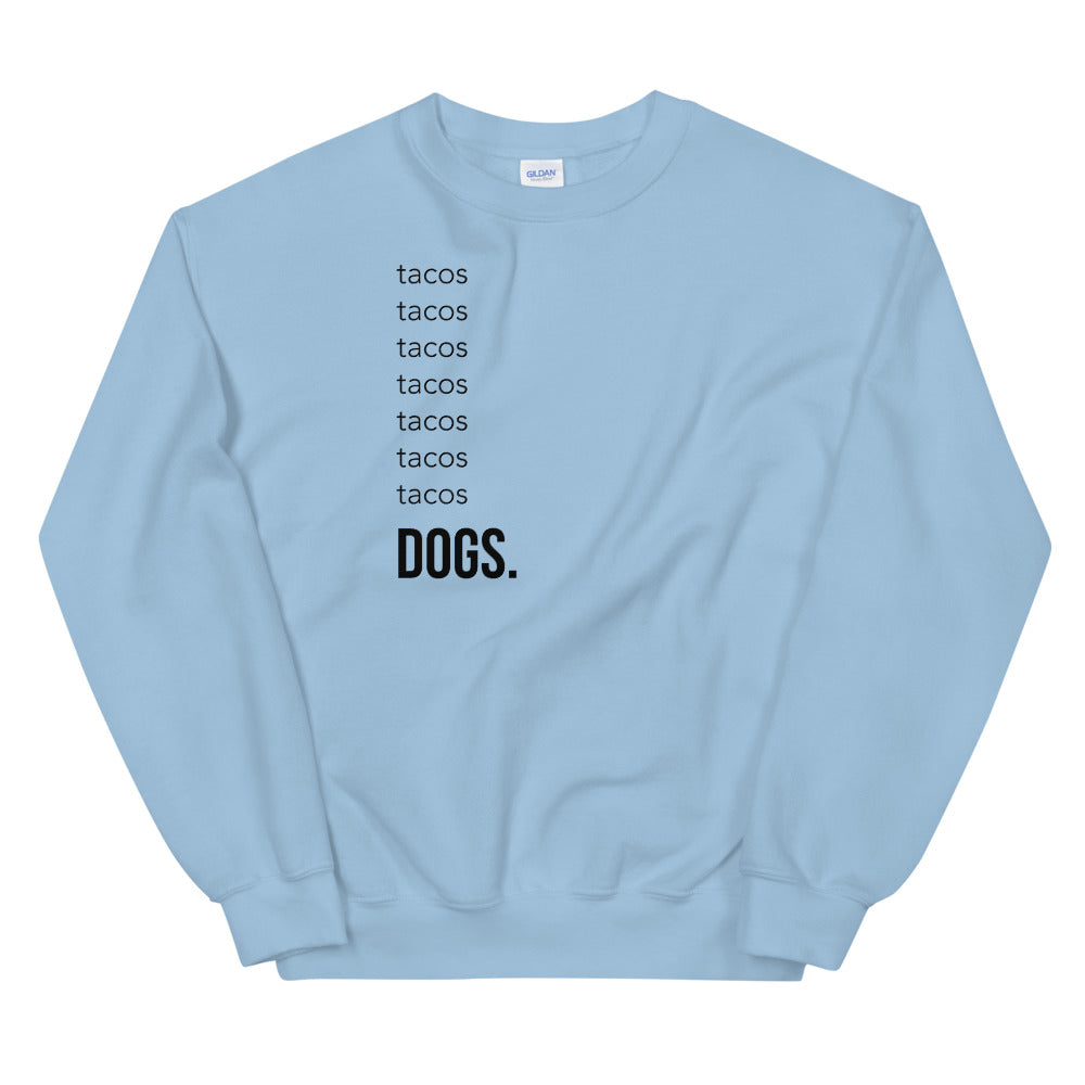 Tacos & Dogs Unisex Sweatshirt