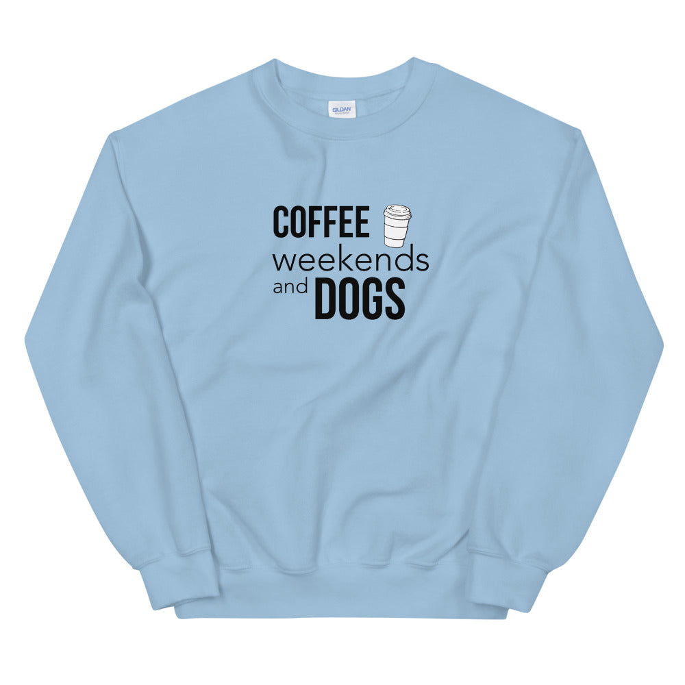 Coffee, Weekends & Dogs Unisex Sweatshirt