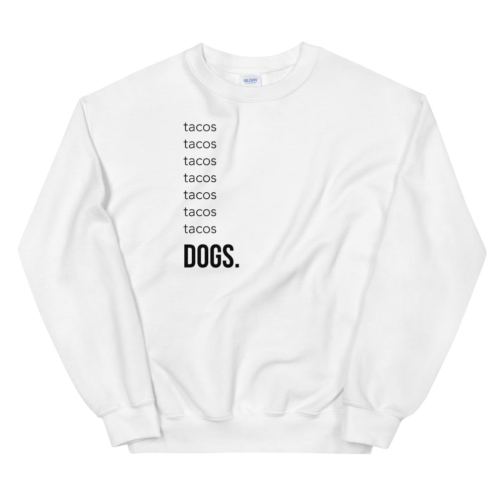 Tacos & Dogs Unisex Sweatshirt