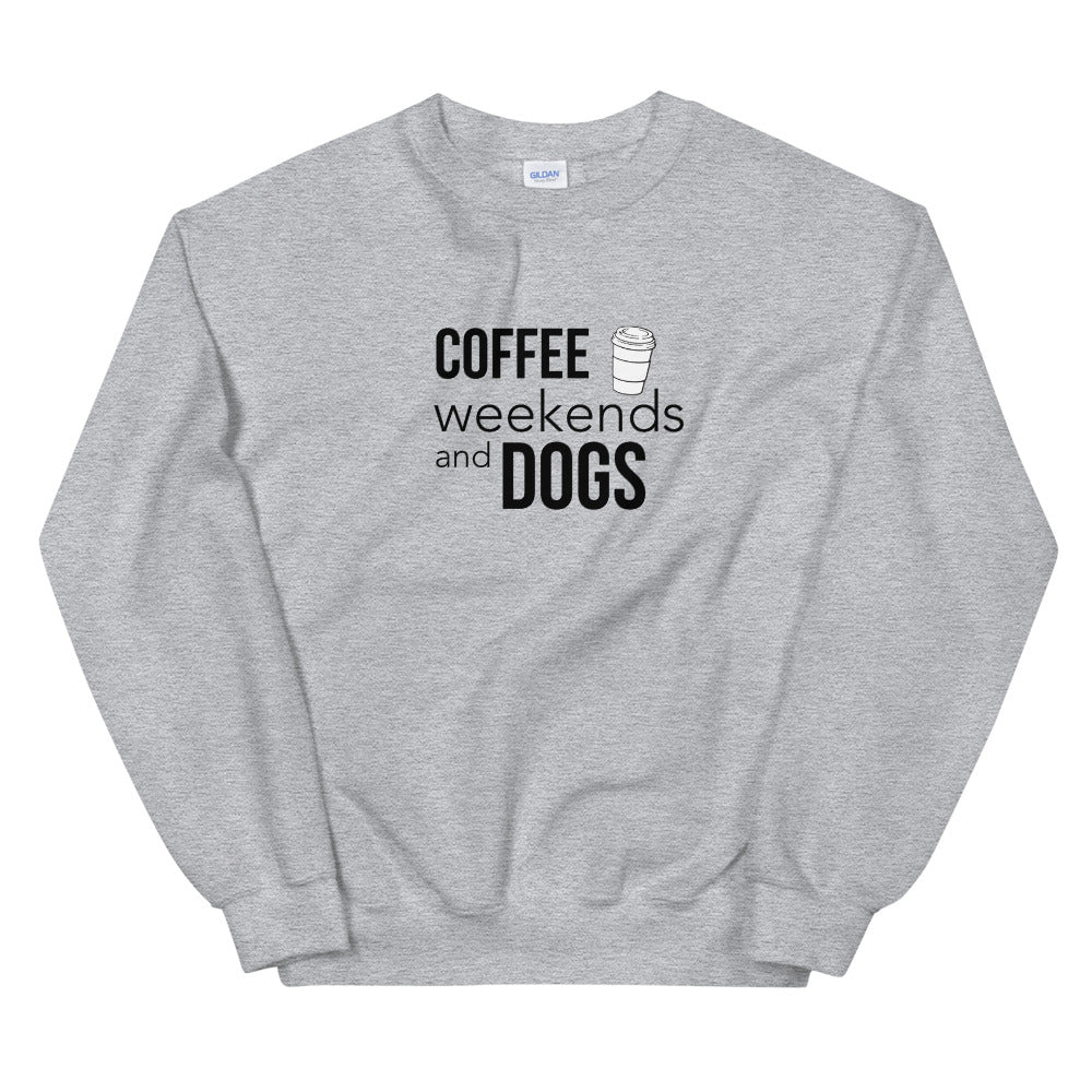 Coffee, Weekends & Dogs Unisex Sweatshirt