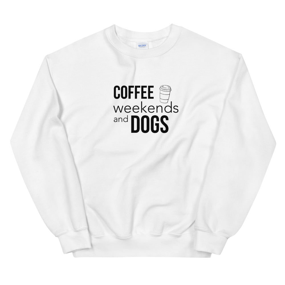 Coffee, Weekends & Dogs Unisex Sweatshirt