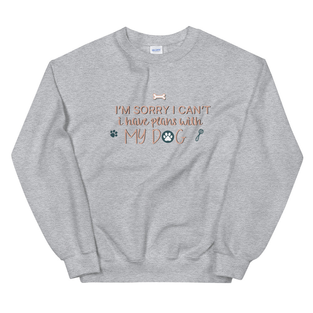 SWEATSHIRT - I Have Plans With My Dog