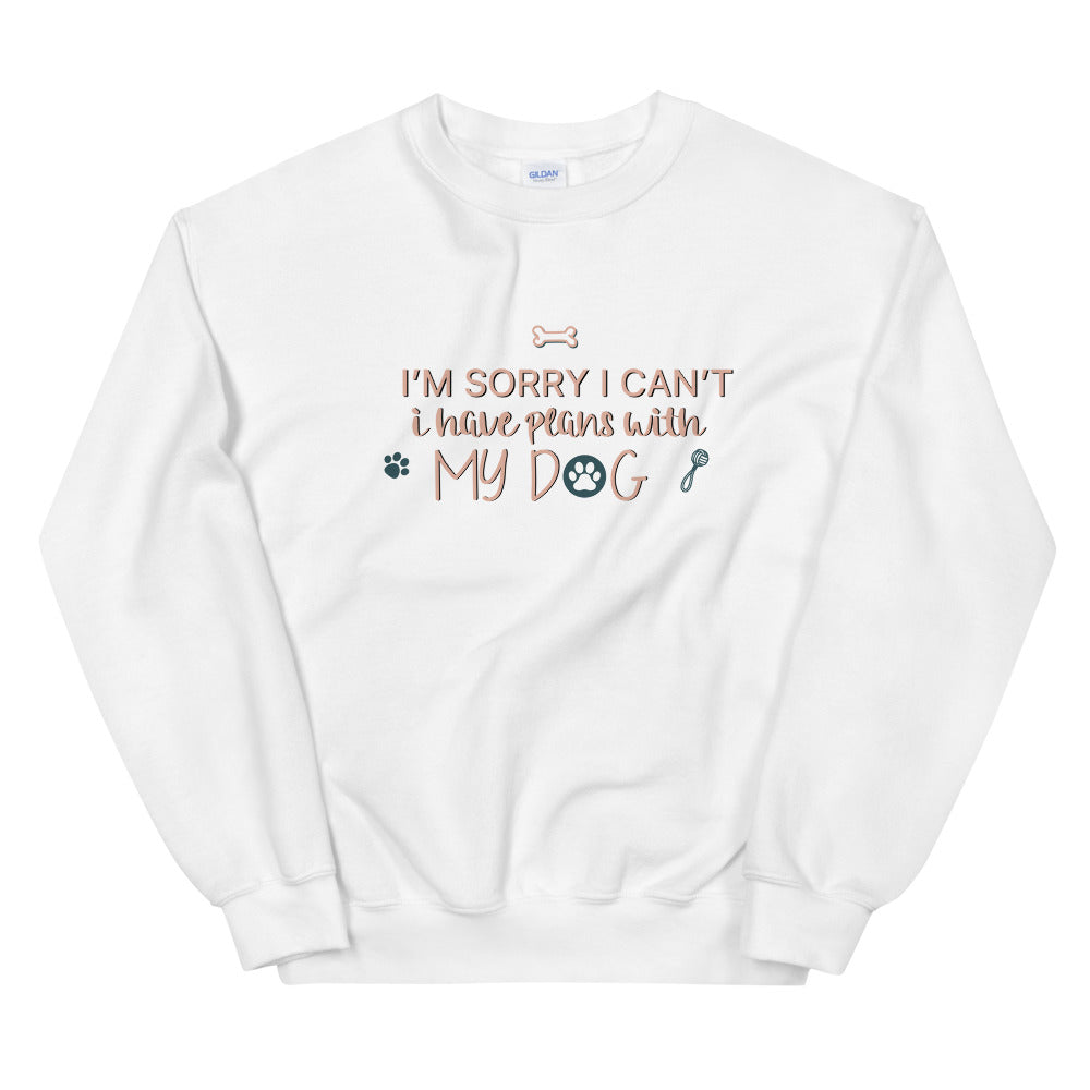 SWEATSHIRT - I Have Plans With My Dog