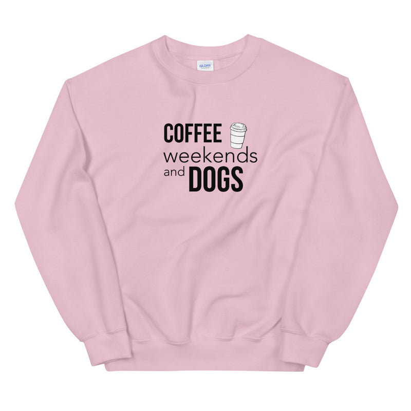 Coffee, Weekends & Dogs Unisex Sweatshirt