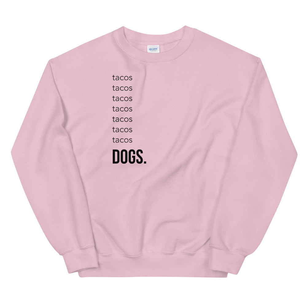 Tacos & Dogs Unisex Sweatshirt