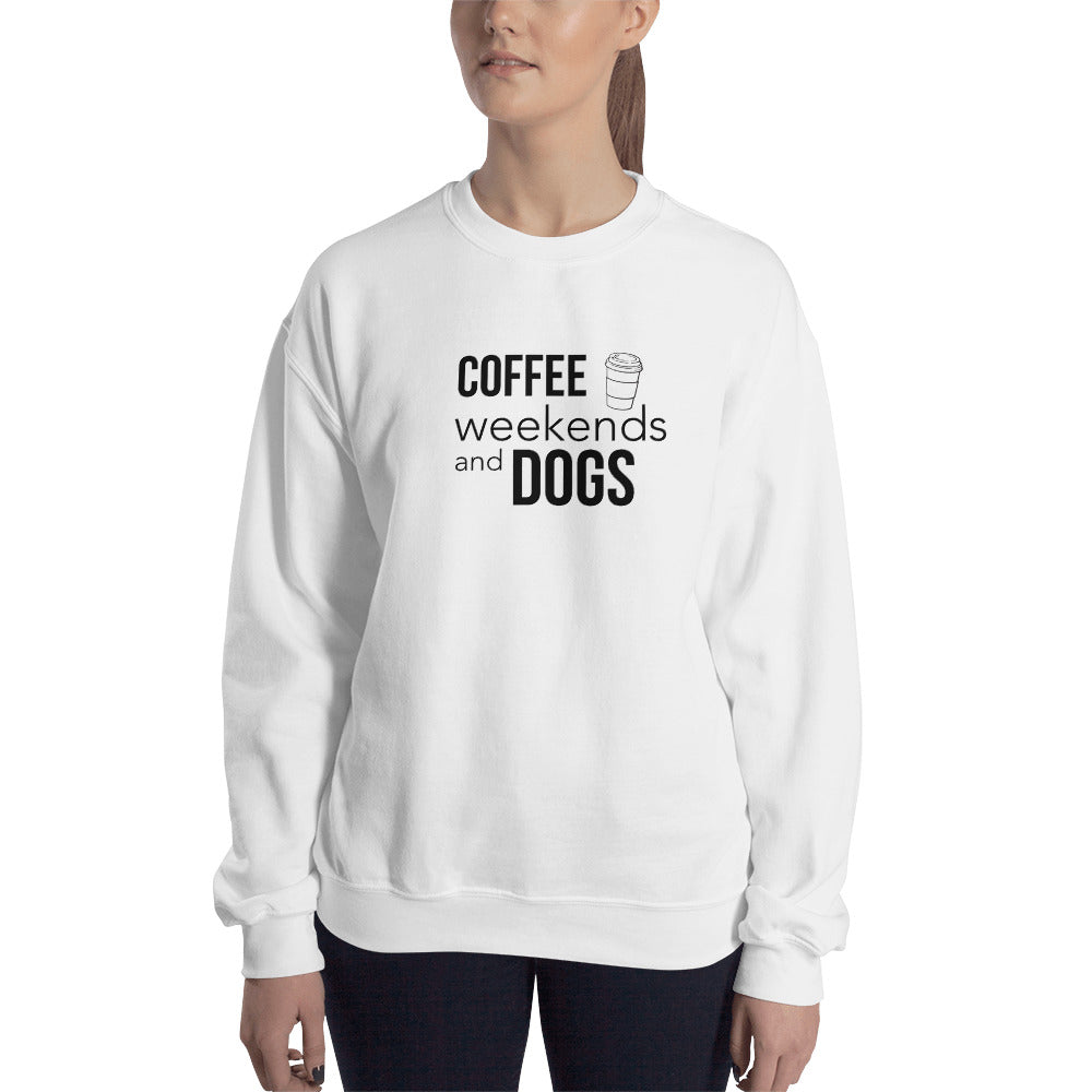 Coffee, Weekends & Dogs Unisex Sweatshirt