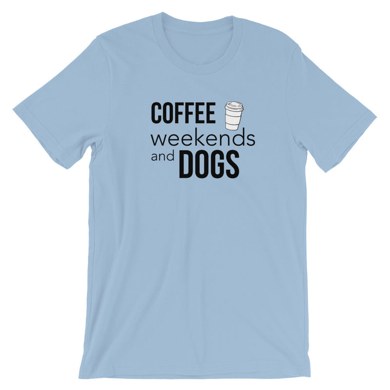 Coffee, Weekends & Dogs Short-Sleeve Unisex T-Shirt