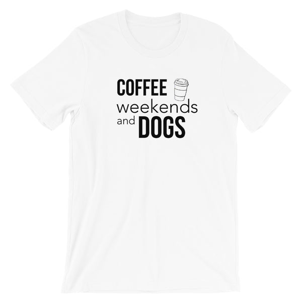 Coffee, Weekends & Dogs Short-Sleeve Unisex T-Shirt