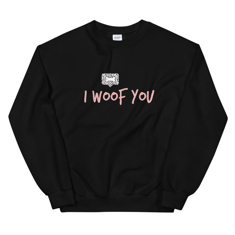 SWEATSHIRT - I Woof You