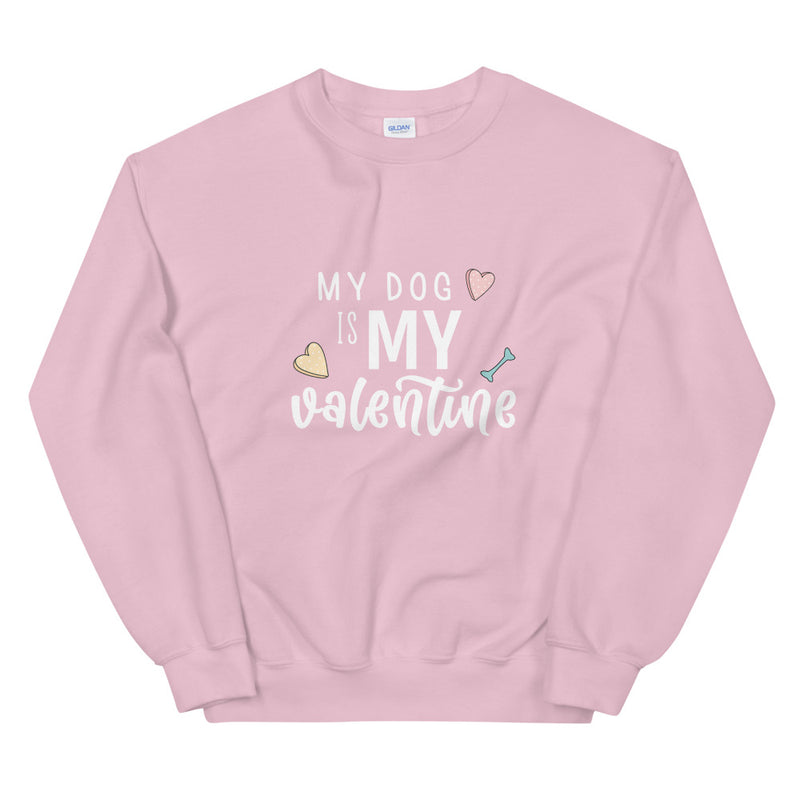 SWEATSHIRT - My Dog Is My Valentine