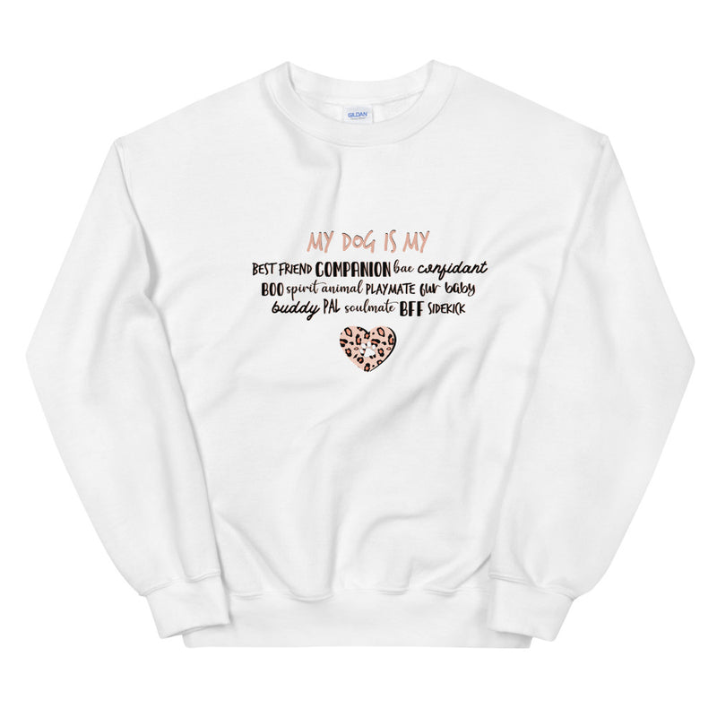 SWEATSHIRT - My Dog Is My (front)