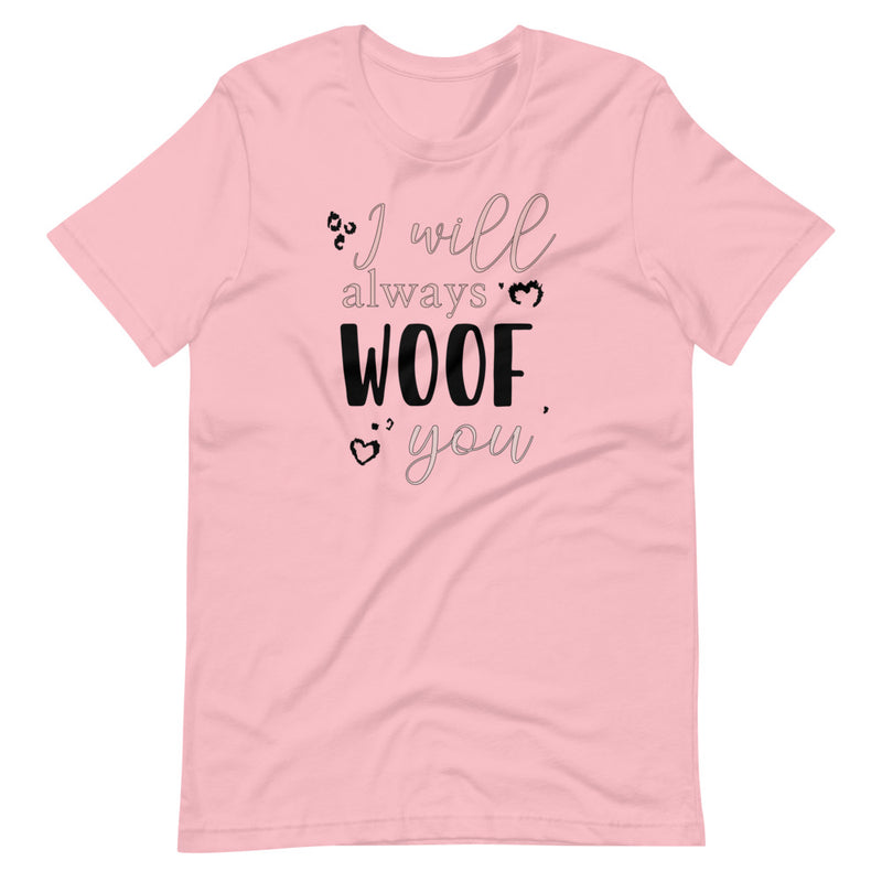 TSHIRT - I Will Always Woof You