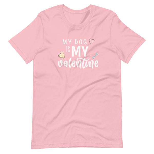 TSHIRT - My Dog Is My Valentine
